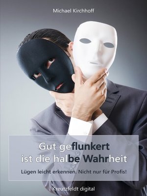 cover image of Gut geflunkert ist die halbe Wahrheit